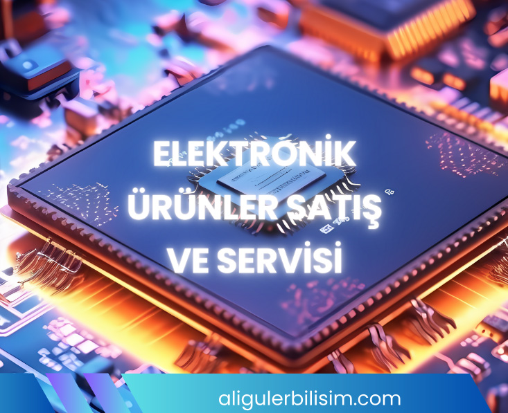 Elektronik Cihazlar Satış ve Servisi